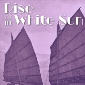 Rise of The White Sun - 白日升