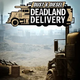 Dust & Diesel: Deadland Delivery