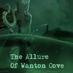 The Allure Of Wanton Cove