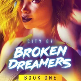 City of Broken Dreamers: Book One