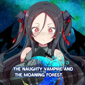 The Naughty Vampire and the Moaning Forest