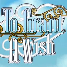 To Grant A Wish