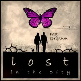 Lost In The City: Post Scriptum
