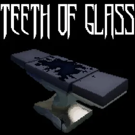 Teeth of Glass