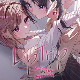 LipTrip ~My Boss Is My Heat Suppressant?!~