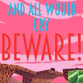 And All Would Cry Beware!