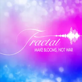 Fractal: Make Blooms Not War