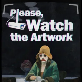 Please, Watch The Artwork