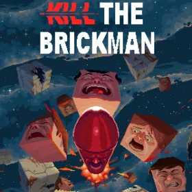 Kill the Brickman