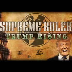Supreme Ruler: Trump Rising