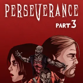 Perseverance: Part 3