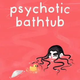 Psychotic Bathtub