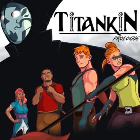 TITANKIN: Prologue