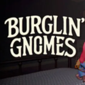 Burglin' Gnomes
