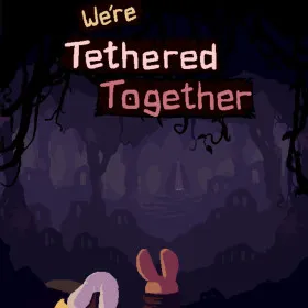 We're Tethered Together