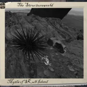 The Structureworld: Myths of Skull Island