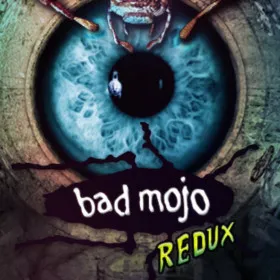 Bad Mojo: Redux