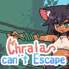 Chrala can't Escape
