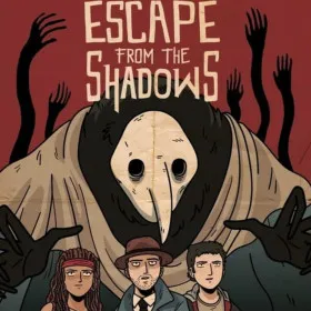 Escape from the Shadows
