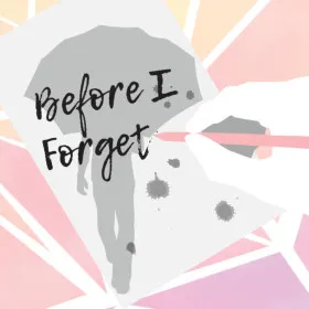 Before I Forget