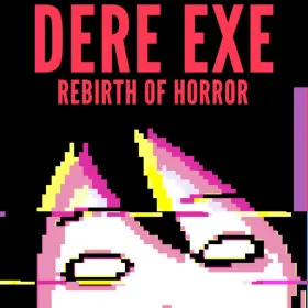 DERE EXE: Rebirth of Horror