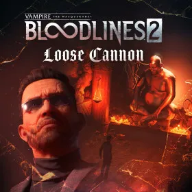 Vampire: The Masquerade - Bloodlines 2 - Loose Cannon