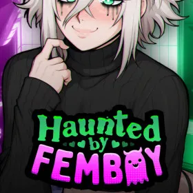 Haunted by Femboy