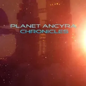 Planet Ancyra Chronicles