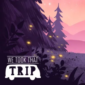 We Took That Trip