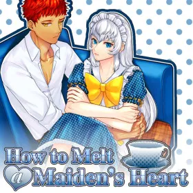 How to Melt a Maiden's Heart