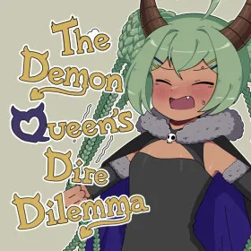 The Demon Queen's Dire Dilemma