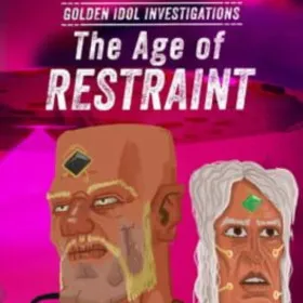Golden Idol Investigations: The Age of Restraint