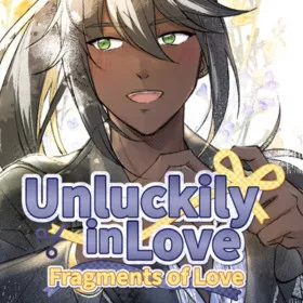 Unluckily in Love: Fragments of Love