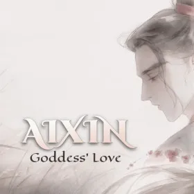 AIXIN: Goddess' Love