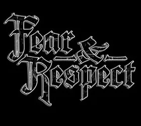 Fear & Respect