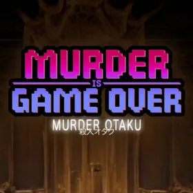 Murder Is Game Over: Murder Otaku