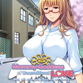 Mommy-Goddess of Unconditional Love ~Wow, You Sure Gave It Your All Out There!~