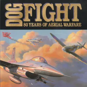 Dogfight: 80 Years of Aerial Warfare