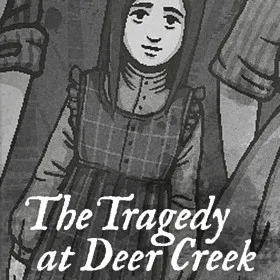 The Tragedy at Deer Creek