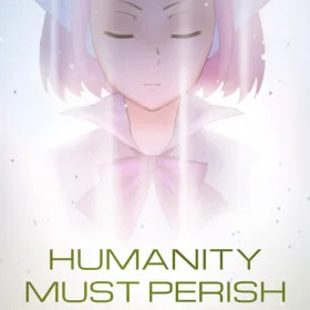Humanity Must Perish