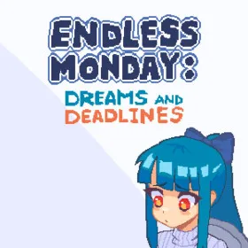 Endless Monday: Dreams and Deadlines