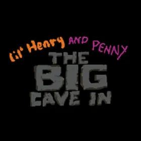 lil' Henry (and Penny) and The Big Cave In