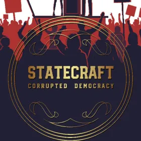Statecraft: Corrupted Democracy