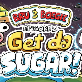 Bru & Boegie: Episode 2 - Get da SUGAR!