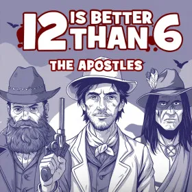 12 is Better Than 6: The Apostles