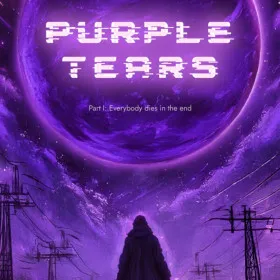 Purple Tears. Part I: Everybody dies in the end