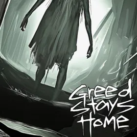 Greed Stays Home