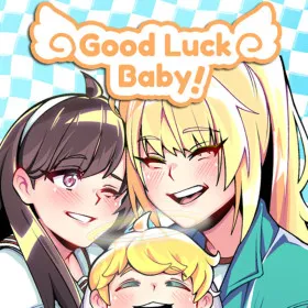GOOD LUCK BABY!