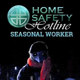 Home Safety Hotline: Seasonal Worker