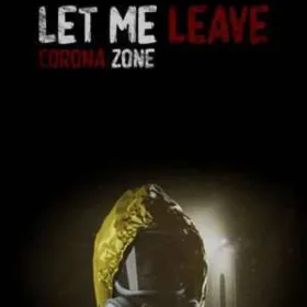 Let me leave corona zone